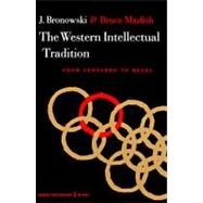 The Western Intellectual Tradition, from Leonardo to Hegel