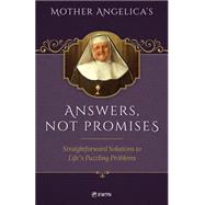 Mother Angelicas Answers, Not Promises