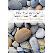 Case Management of Long Term Conditions : Principles and Practice for Nurses