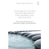 Attachment-Focused Trauma Treatment for Children and 