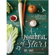 A Mouthful of Stars A Constellation of Favorite Recipes from