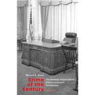 Crime of the Century: The Kennedy Assassination from a Historian's Perspective