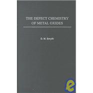 The Defect Chemistry Of Metal Oxides