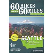 60 Hikes Within 60 Miles: Seattle Including Bellevue, 