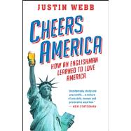 Cheers America! : How an Englishman Learned to Love America