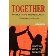 Together: Communicating Interpersonally : A Social Construction Approach