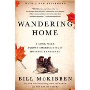 Wandering Home: A Long Walk Across America's Most Hopeful Landscape