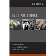Race for Empire: Koreans As Japanese and Japanese As Americans During World War II