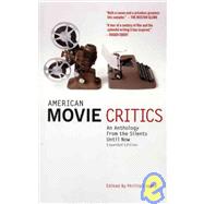 American Movie Critics : An Anthology the from Silents until Now