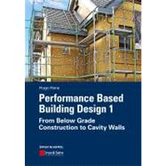 Performance Based Building Design 1 : From below Grade Construction to Cavity Walls