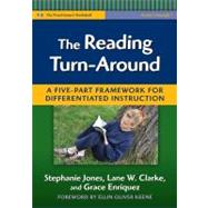 The Reading Turn-Around: A Five-Part Framework for Differentiated Instruction