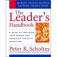The Leader's Handbook: Making Things Happen, Getting Things 