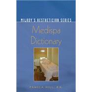 Milady's MediSpa Dictionary
