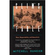 Slim's Table : Race, Respectability, and Masculinity
