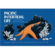 Pacific Intertidal Life A Guide to Organisms of Rocky Reefs 