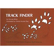 Track Finder A Guide to Mammal Tracks of Eastern North 