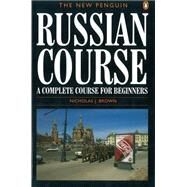 The New Penguin Russian Course A Complete Course for Beginners