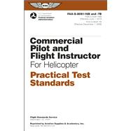 Commercial Pilot and Flight Instructor Practical Test Standards for Helicopter FAA-S-8081-16B and FAA-S-8081-7B