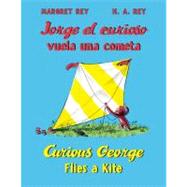 Jorge el curioso vuela una cometa / Curious George Flies A Kite