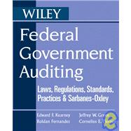 Federal Government Auditing : Laws, Regulations, Standards, Practices, and Sarbanes-Oxley