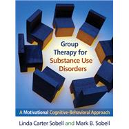 Group Therapy for Substance Use Disorders A Motivational Cognitive-Behavioral Approach