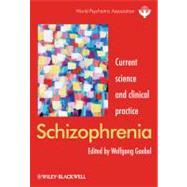 Schizophrenia : Current Science and Clinical Practice