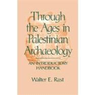 Through the Ages in Palestinian Archaeology : An Introductory Handbook