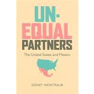 Unequal Partners : The United States And Mexico