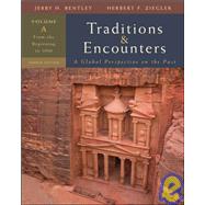 Traditions and Encounters: A Global Perspective : Volume A: from the Beginning To 1000