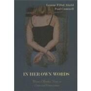 In Her Own Words: Women Offenders' Views on Crime and Victimization : An Anthology