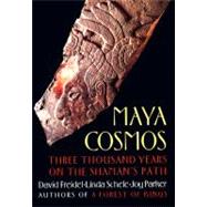 Maya Cosmos: Three Thousand Years on the Shaman's Path