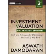 Investment Valuation Tools and Techniques for Determining the Value of any Asset, University Edition
