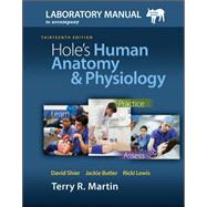 Laboratory Manual for Hole&#8217;s Human Anatomy &amp; Physiology Pig Version