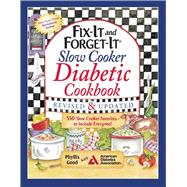Fix-it And Forget-it Slow Cooker Diabetic Cookbook: 550 Slow Cooker Favorites-to Include Everyone!