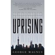 Uprising : Will Emerging Markets Shape or Shake the World Economy?