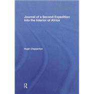 Journal of a Second Expedition into the Interior of Africa from the Bight of Benin to Soccatoo: of Benin to Soccatoo