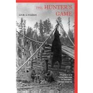 The Hunter's Game; Poachers and Conservationists in 