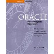 Oracle Power Objects Handbook/the User's Guide To Oracle's Desktop Solution For Database Development: The User's Guide To Oracle's Desktop Solution For Database