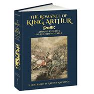 The Romance of King Arthur and His Knights of the Round 