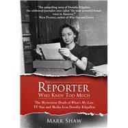 The Reporter Who Knew Too Much