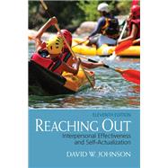 Reaching Out : Interpersonal Effectiveness and Self-Actualization