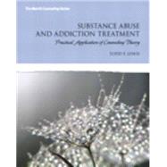 Substance Abuse and Addiction Treatment Practical Application of Counseling Theory Plus NEW MyCounselingLab with Video-Enhanced Pearson eText -- Access Card Pac