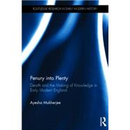 Penury into Plenty: Dearth and the Making of Knowledge in Early Modern England