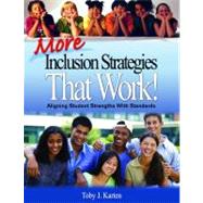 More Inclusion Strategies That Work! : Aligning Student Strengths with Standards