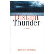 Distant Thunder : A Novel of Contemporary Japan