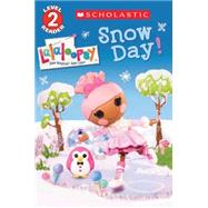 Scholastic Reader Level 2: Lalaloopsy: Snow Day!