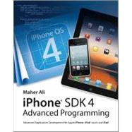 Advanced iOS 4 Programming : Developing Mobile Applications for Apple, iPhone, iPad, and iPod Touch
