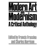 Modern Art And Modernism: A Critical Anthology