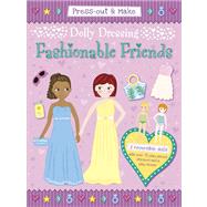 Press-Out and Make Dolly Dressing -- Fashionable Friends