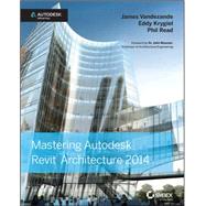 Mastering Autodesk Revit Architecture 2014: Autodesk Official Press